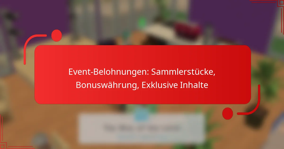 Event-Belohnungen: Sammlerstücke, Bonuswährung, Exklusive Inhalte