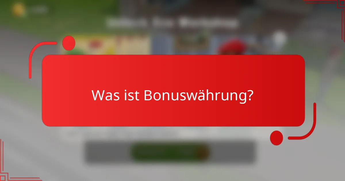 Was ist Bonuswährung?