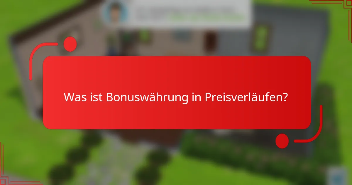 Was ist Bonuswährung in Preisverläufen?