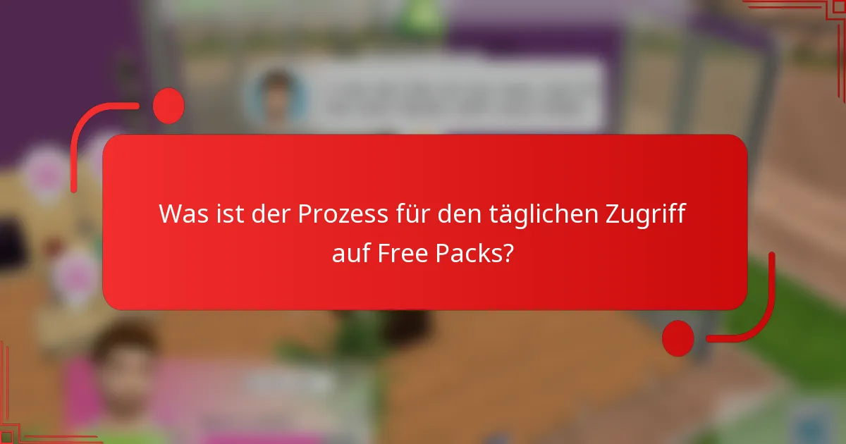 Was ist der Prozess für den täglichen Zugriff auf Free Packs?