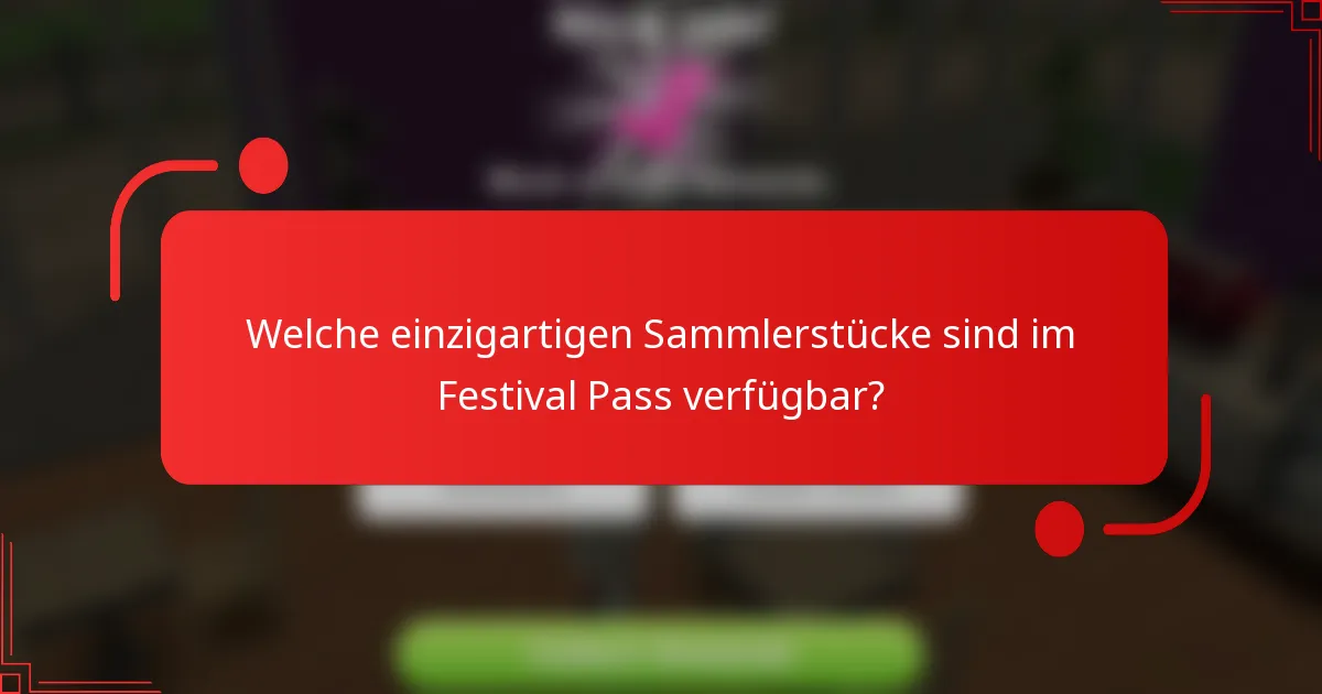 Welche einzigartigen Sammlerstücke sind im Festival Pass verfügbar?