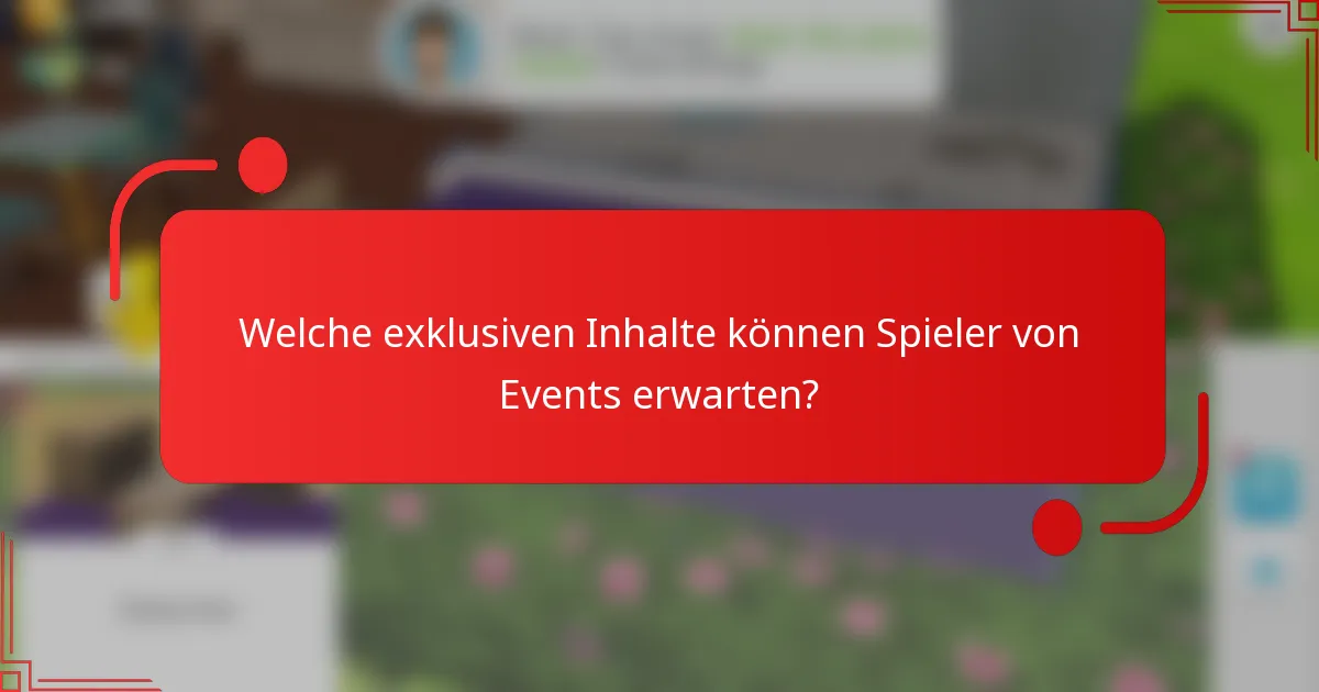 Welche exklusiven Inhalte können Spieler von Events erwarten?