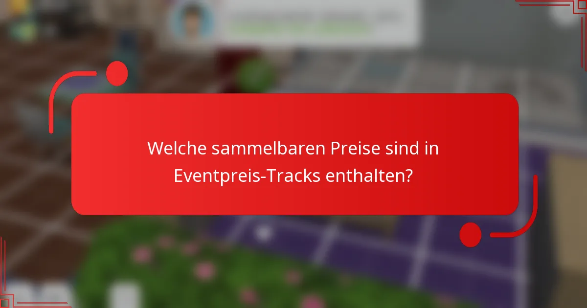 Welche sammelbaren Preise sind in Eventpreis-Tracks enthalten?