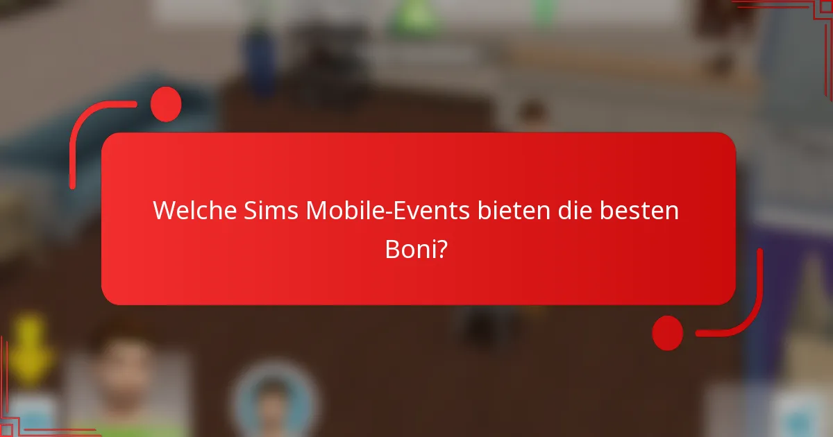 Welche Sims Mobile-Events bieten die besten Boni?