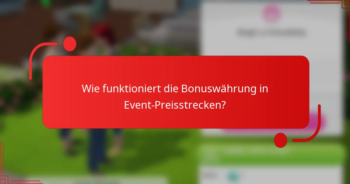 Wie funktioniert die Bonuswährung in Event-Preisstrecken?
