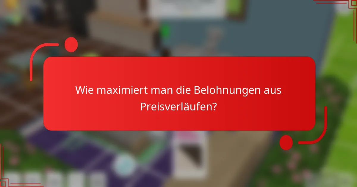 Wie maximiert man die Belohnungen aus Preisverläufen?